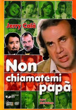 Non chiamatemi papà