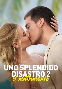 Uno splendido disastro 2 - Il matrimonio