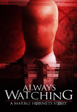 Always Watching: A Marble Hornets Story